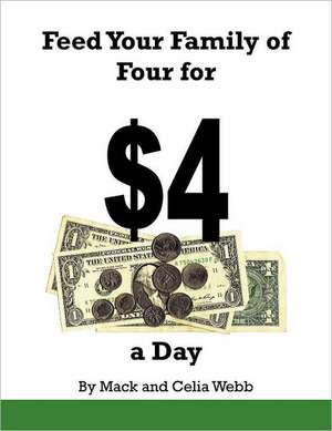 Feed Your Family of Four for $4 a Day de Mack H. Webb