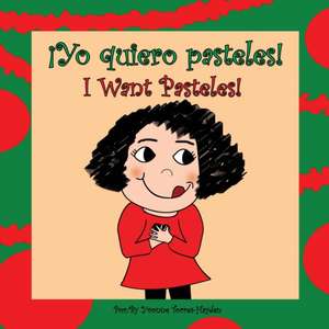 ¡Yo Quiero Pasteles! de Yvonne Torres-Hayden