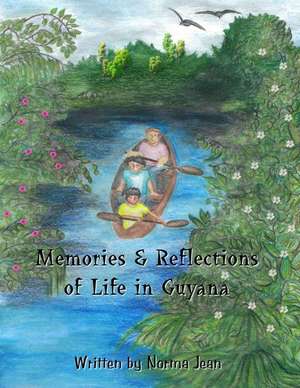 Memories & Reflections of Life in Guyana