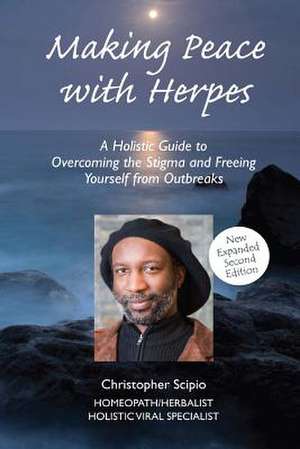 Making Peace with Herpes (New Edition) de Christopher Scipio