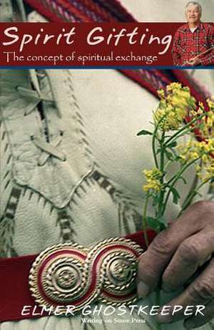 Ghostkeeper, E: Spirit Gifting