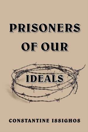 Prisoners of Our Ideals: Jack, the Joker and the Thief (PB) de Constantine Issighos