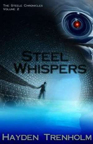 Steel Whispers de Hayden Trenholm