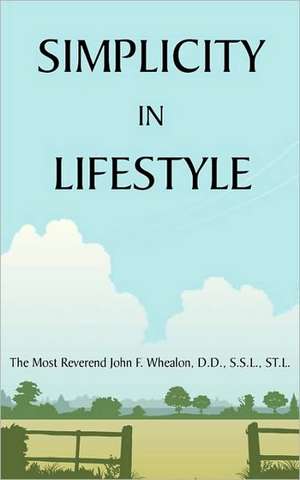 Simplicity in Lifestyle de John F. Whealon