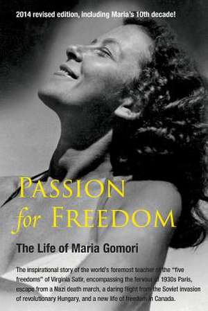 Passion for Freedom de Maria Gomori