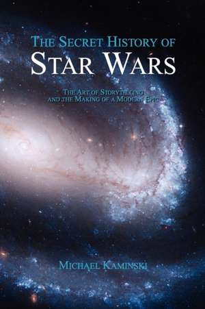 The Secret History of Star Wars de Michael Kaminski