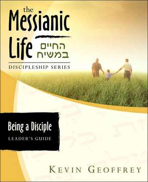 Being a Disciple of Messiah de Kevin Geoffrey