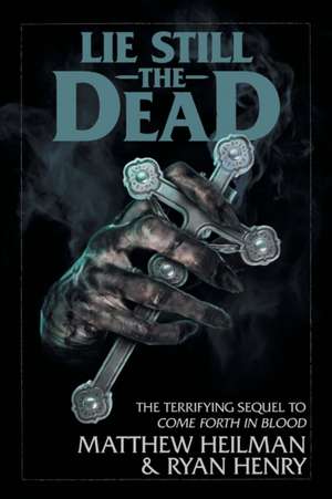 Lie Still The Dead de Matthew Heilman