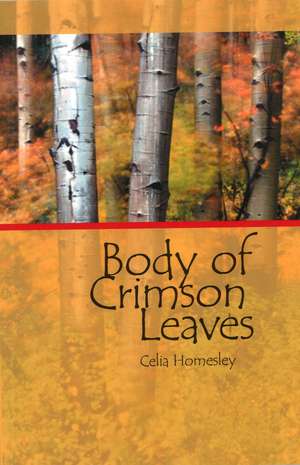 Body of Crimson Leaves de Celia Homesley