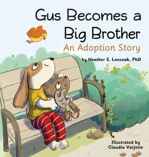 Gus Becomes a Big Brother de Heather Lonczak