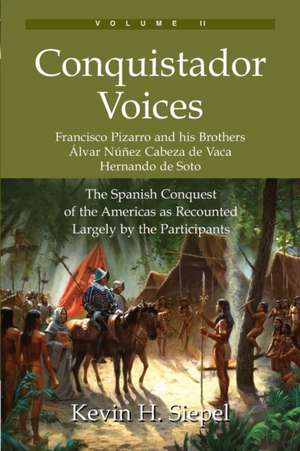 Conquistador Voices (vol II) de Kevin H. Siepel