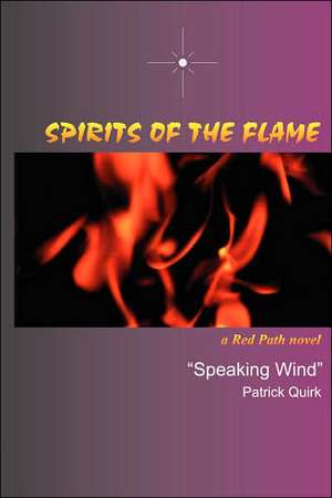 Spirits of the Flame de Patrick E. Quirk