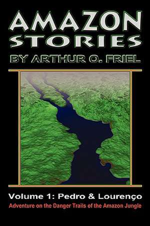 Amazon Stories: Pedro & Loureno de Arthur O. Friel