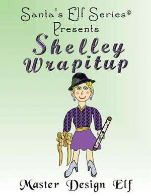 Shelley Wrapitup Master Design Elf de Joseph Moore