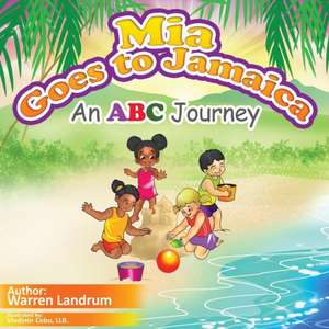 Mia Goes to Jamaica de Warren Landrum