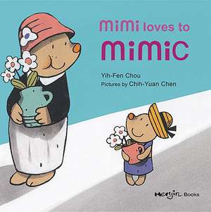 Mimi Loves to Mimic de Yih-Fen Chou