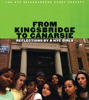 From Kingsbridge to Canarsie: Reflections by 8 NYC Girls de Makeda Gaillard-Bennett