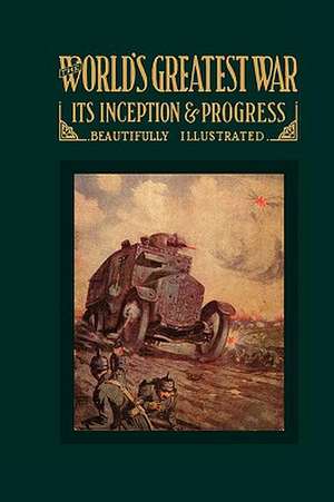 World's Greatest War It's Inception & Progress de Charles Maxwell