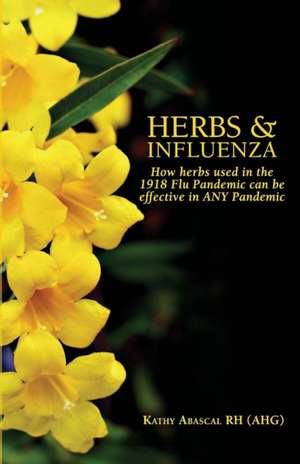 Herbs and Influenza de Kathy Abascal