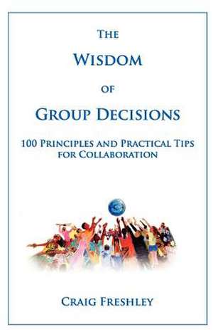 The Wisdom of Group Decisions de Craig Freshley