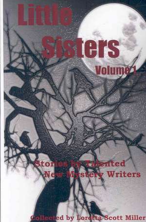 Little Sisters, Volume 1 de Loretta Scott Miller