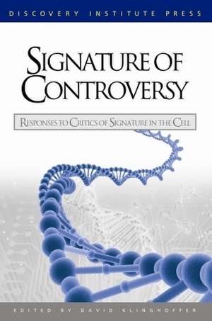 Signature of Controversy: Responses to Critics of Signature in the Cell de David Klinghoffer