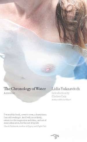 The Chronology of Water: A Memoir de Lidia Yuknavitch