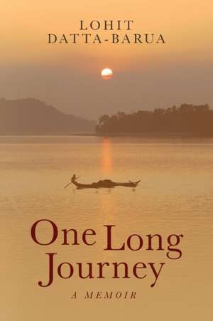 One Long Journey de Lohit Datta-Barua