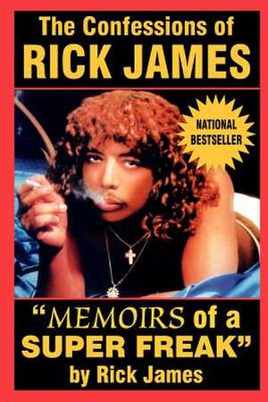 The Confessions of Rick James: "Memoirs of a Super Freak" de Rick James