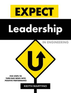 Expect Leadership in Engineering de Keith Martino