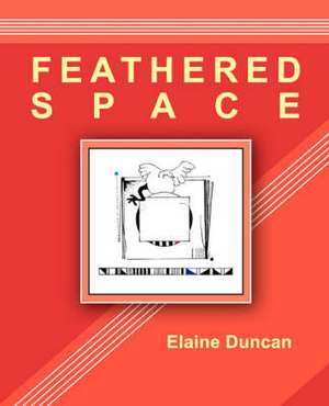 Feathered Space de Elaine Duncan