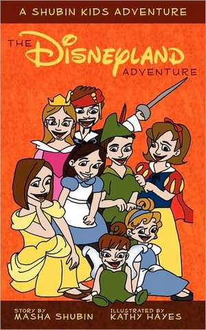 The Disneyland Adventure: A Shubin Kids Adventure de Masha Shubin