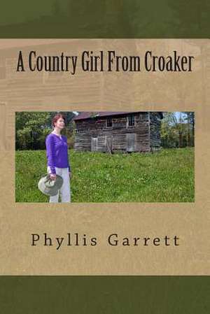 A Country Girl from Croaker de Phyllis Garrett