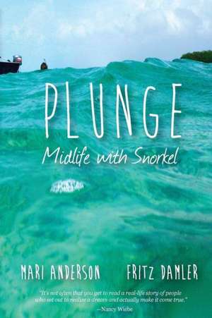 Plunge: Midlife with Snorkel de Mari Anderson