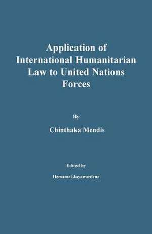 Application of International Humanitarian Law to United Nations Forces