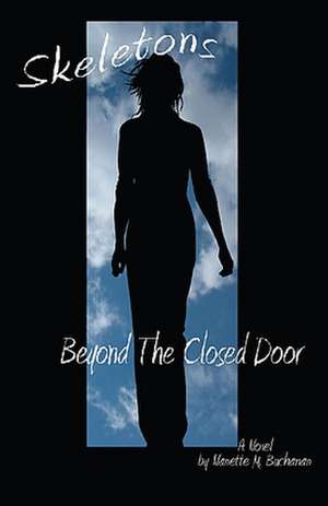 Skeletons Beyond the Closed Door de Nanette M. Buchanan