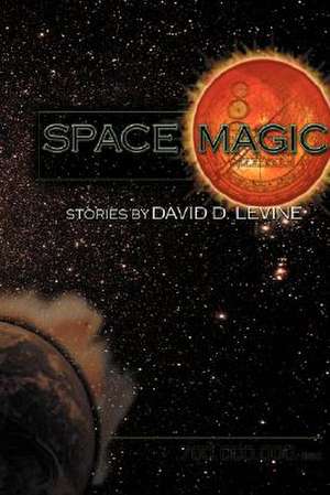 Space Magic de David D. Levine