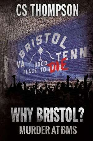 Why Bristol?: A Natasha McMorales Mystery de MR C. S. Thompson