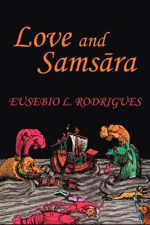 Love and Samsara de Eusebio L. Rodrigues