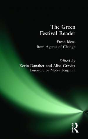 Green Festival Reader: Fresh Ideas from Agents of Change de Kevin Danaher