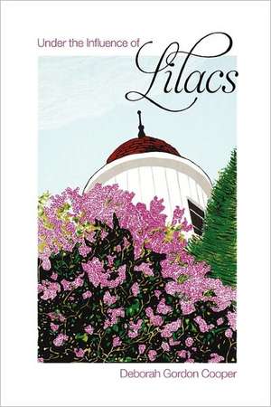 Under the Influence of Lilacs de Deborah Gordon Cooper