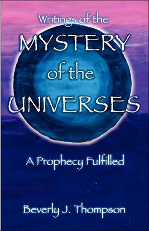 Mystery of the Universes de Beverly J Thompson