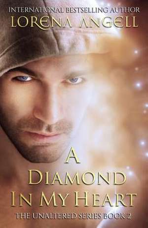 A Diamond in My Heart de Lorena Angell