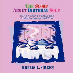 The Scoop about Birthday Soup de Hollis Lynn Green