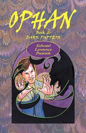 Ophan, Dark Puppets: Book 2 de MR Edward L. Paciorek