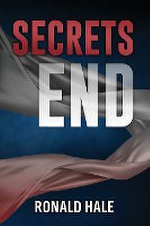 Secrets End (2nd Edition) de Ronald Hale