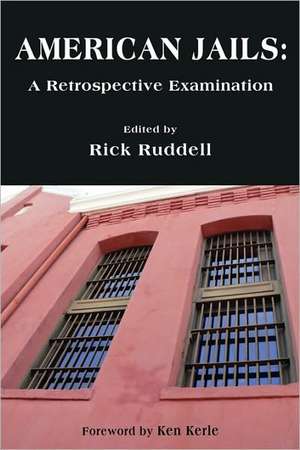 American Jails: A Retrospective Examination de Rick Ruddell