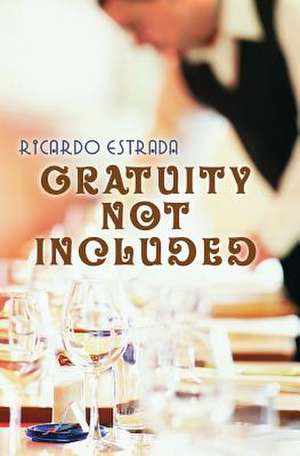 Gratuity Not Included: The Turning Point de Ricardo Estrada