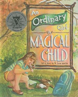 An Ordinary Girl, a Magical Child de W. Lyon Martin