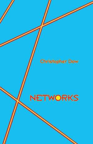 Networks: An Inquiry Into the Nature of Chi de Christopher Dow